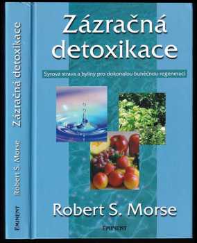 Robert Morse: Zázračná detoxikace
