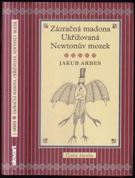 Zázračná madona ; Ukřižovaná ; Newtonův mozek