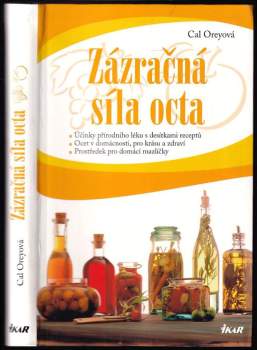 Zázračná síla octa : účinky přírodního léku s desítkami receptů : ocet v domácnosti, pro krásu a zdraví : prostředek pro domácí mazlíčky
