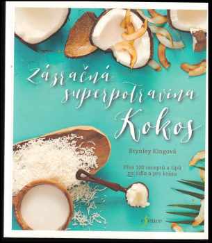 Brynley King: Zázračná superpotravina kokos