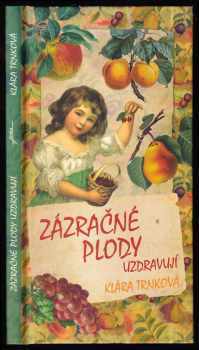 Klára Trnková: Zázračné plody uzdravují