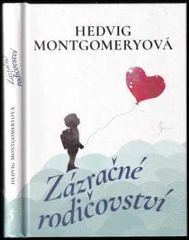 Hedvig Montgomery: Zázračné rodičovství