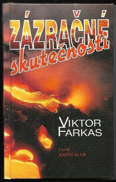 Viktor Farkas: Zázračné skutečnosti