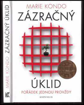 Zázračný úklid : pořádek jednou provždy - Marie Kondō (2015, Knižní klub) - ID: 817785