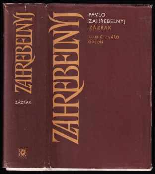 Zázrak - Pavlo Zahrebel'nyj, Pavlo Archypovyč Zahrebeľnyj (1980, Odeon) - ID: 562461