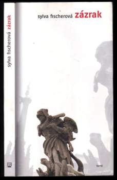 Sylva Fischerová: Zázrak