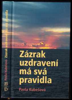 Pavla Kubešová: Zázrak uzdravení má svá pravidla