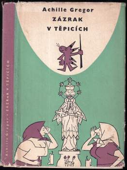 Achille Gregor: Zázrak v Těpicích