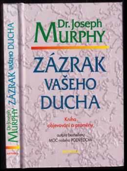 Joseph Murphy: Zázrak vašeho ducha