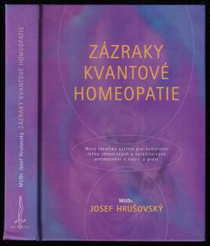 Josef Hrušovský: Zázraky kvantové homeopatie