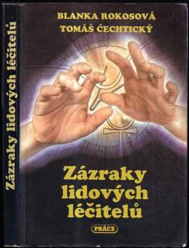 Zázraky lidových léčitelů : Část 2