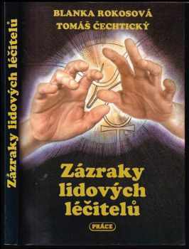 Zázraky lidových léčitelů : Část 2