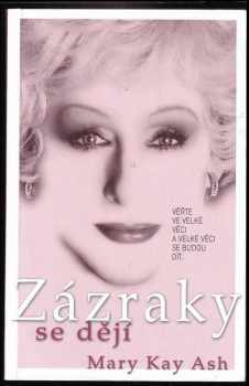 Zázraky se dějí - Mary Kay Ash (2010, Mary Kay (Czech Republic)) - ID: 1676082