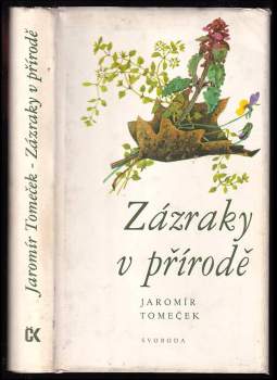 Zázraky v přírodě : setkání s ptáky a rostlinami - Jaromír Tomeček (1978, Svoboda) - ID: 773193