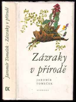 Zázraky v přírodě : setkání s ptáky a rostlinami - Jaromír Tomeček (1978, Svoboda) - ID: 787837