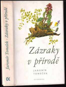 Zázraky v přírodě : setkání s ptáky a rostlinami - Jaromír Tomeček (1978, Svoboda) - ID: 63093