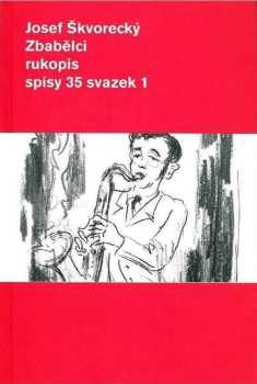 Zbabělci : Rukopis - Svazek 1 - Josef Škvorecký (2009, Books and Cards S.G.J.Š) - ID: 1343055