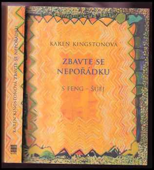 Karen Kingston: Zbavte se nepořádku s feng-šuej