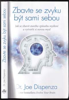 Joe Dispenza: Zbavte se zvyku být sami sebou