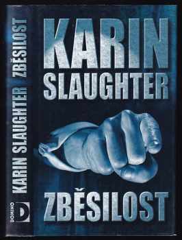 Zběsilost - Karin Slaughter (2002, Domino) - ID: 749577