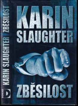 Zběsilost - Karin Slaughter (2002, Domino) - ID: 750436