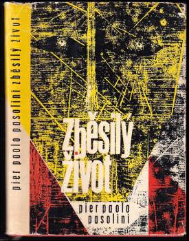 Pier Paolo Pasolini: Zběsilý život