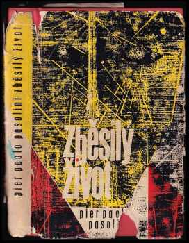 Zběsilý život - Pier Paolo Pasolini (1965, Státní nakladatelství krásné literatury a umění) - ID: 724546