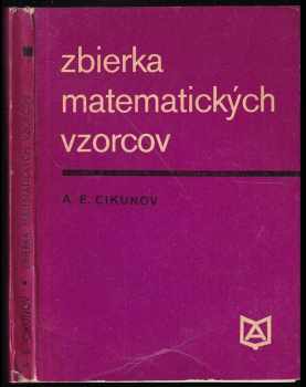 A. E Cikunov: Zbierka matematických vzorcov