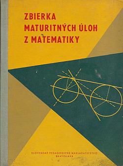 Zbierka maturitných úloh z matematiky