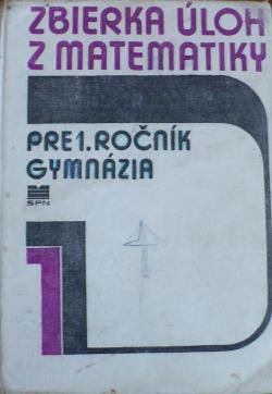 Zbierka úloh z matematiky pre 1. ročník gymnázia