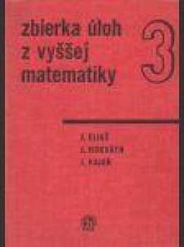 Jozef Eliáš: Zbierka úloh z vyššej matematiky