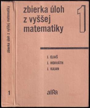 Jozef Eliáš: Zbierka úloh z vyššej matematiky