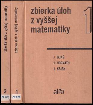 Jozef Eliáš: Zbierka úloh z vyššej matematiky