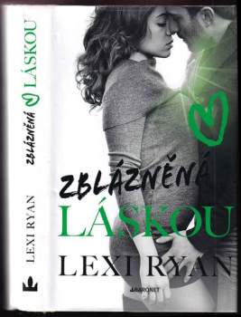Lexi Ryan: Zblázněná láskou