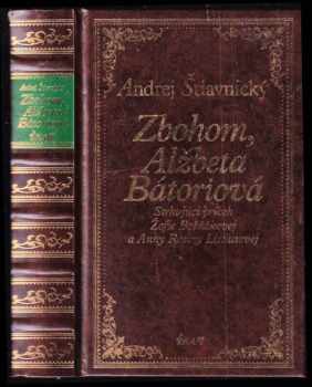 Andrej Štiavnický: Zbohom, Alžbeta Bátoriová