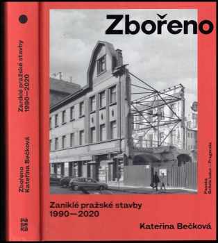 Zbořeno: Zaniklé pražské stavby 1990–2020