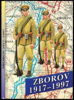 Zborov 1917-1997 : [sborník] (1997, Ministerstvo obrany ČR - AVIS) - ID: 691304