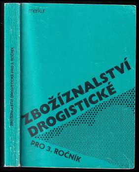 Zbožíznalství drogistické pro 3.ročník středních odborných učilišť učební obor prodavač-prodavačka se zaměřením na drogistické zboží