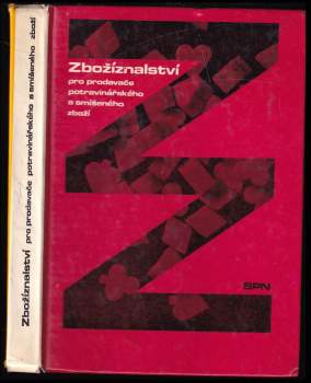 Zbožíznalství pro 1. až 3. ročník odborných učilišť a učňovských škol, učební obor prodavač smíšeného zboží [a] prodavač potravinářského zboží
