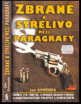 Jan Komenda: Zbraně a střelivo mezi paragrafy