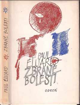 Paul Éluard: Zbraně bolesti