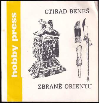 Ctirad Beneš: Zbraně Orientu