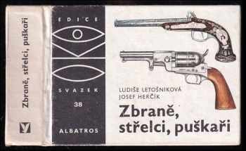 Zbraně, střelci, puškaři - Ludiše Letošníková, Ludiše Letošníková-Michálková (1975, Albatros) - ID: 137937