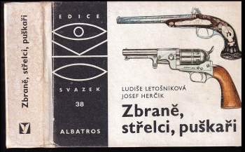 Zbraně, střelci, puškaři - Ludiše Letošníková, Ludiše Letošníková-Michálková (1975, Albatros) - ID: 812788