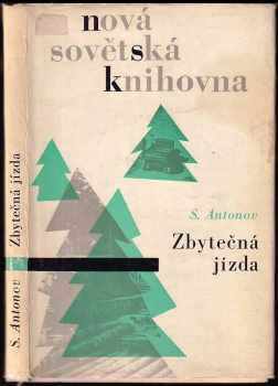 Sergej Petrovič Antonov: Zbytečná jízda ; Alenka