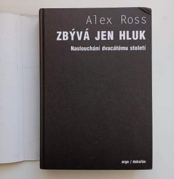 Alex Ross: Zbývá jen hluk