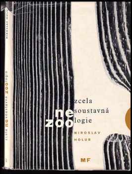 Zcela nesoustavná zoologie - Miroslav Holub (1963, Mladá fronta) - ID: 142851