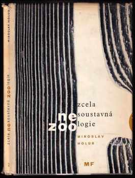 Zcela nesoustavná zoologie - Miroslav Holub (1963, Mladá fronta) - ID: 751860