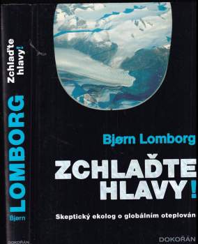 Zchlaďte hlavy! : skeptický ekolog o globálním oteplování