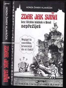 Zdar jak sviňa : bez těchto hlášek v Brně nepřežiješ